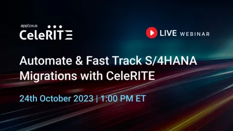 Automate & Fast Track S/4HANA Migrations with CeleRITE Webinar banner