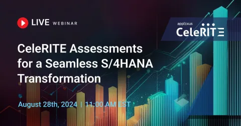 CeleRITE Assessments for a Seamless S/4HANA Transformation
